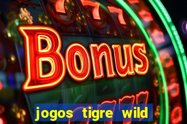 jogos tigre wild fortune tiger